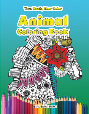 Animal Coloring Book (Your Book, Your Color)