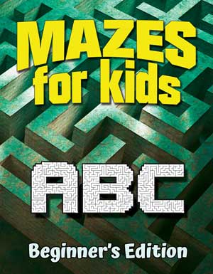 Mazes for Kids ABC: Beginner's Edition